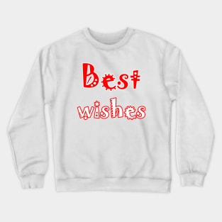 Best wishes Crewneck Sweatshirt